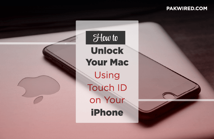 How to Unlock Your Mac Using Touch ID on Your iPhone