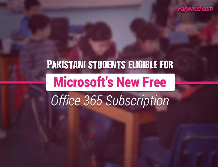 Pakistani Students Eligible for Microsoft’s New Free Office 365 Subscription