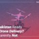 Is Pakistan Ready for Drone Delivery? Apparently Not.