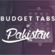 Budget Tabs in Pakistan
