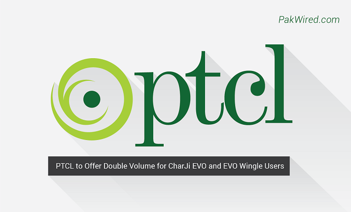 PTCL to Offer Double Volume for CharJi EVO and EVO Wingle Users