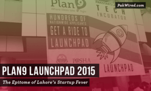 Plan9 Launchpad 2015 The Epitome of Lahore-s Startup Fever