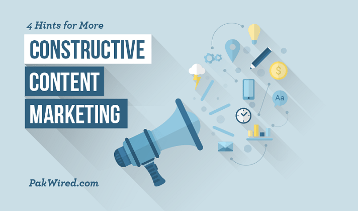 4 Hints for More Constructive Content Marketing