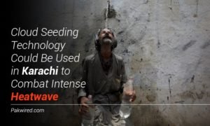Cloud Seeding Technology Could Be Used in Karachi to Combat Intense Heatwave