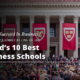 Want To Succeed In Business? Start Your Journey At One Of The World’s 10 Best Business Schools