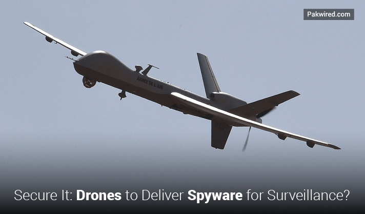 Secure It : Drones to Deliver Spyware for Surveillance?