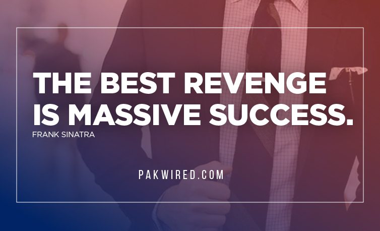 The best revenge is massive success-01