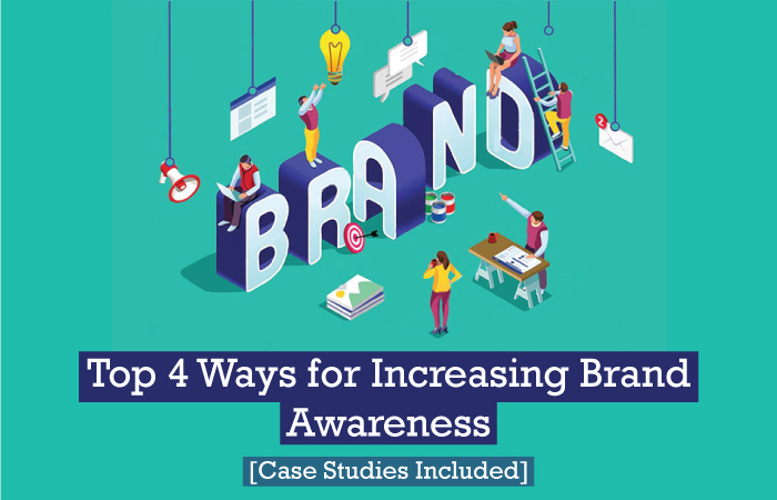 Top 4 Ways for Increasing Brand Awareness